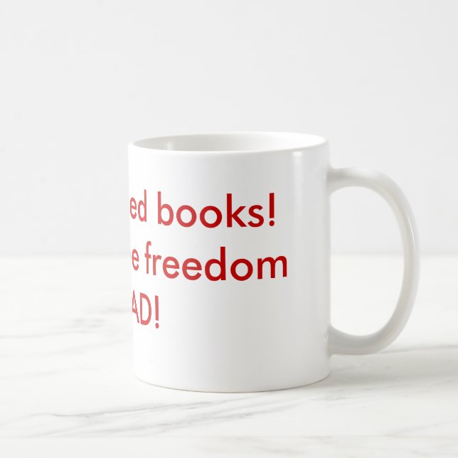 Taza De Café ¡Leí libros prohibidos! ¡Celebro la libertad de le (Derecha)