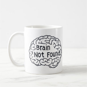 Taza De Café Lema del cerebro no encontrado gracioso