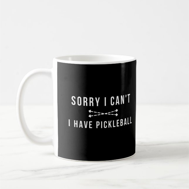 Taza De Café lema gracioso: lo siento, no puedo tener picklebal (Izquierda)
