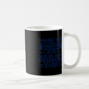 Taza De Café Lenguaje de Rótulo ASL Gracias Por Gritarme Dea