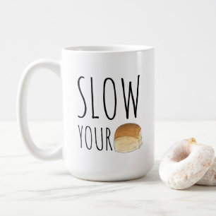 Taza De Café Lenta tu Roll Funny Foodie Dinner Roll Baker