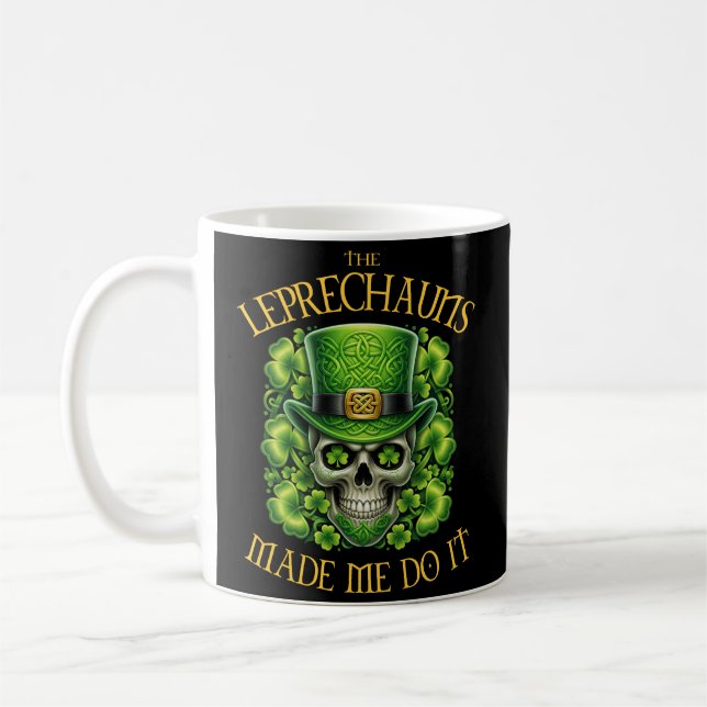 Taza De Café Leprechauns Made Me Do It Skull St Patrics Day (Izquierda)