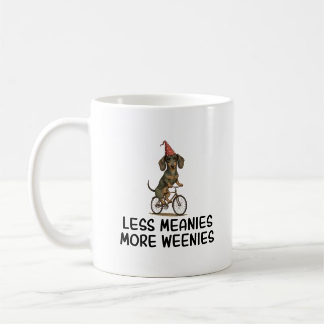 Taza De Café Less Meanies More Weenies Funny Dachshund Dog (Izquierda)