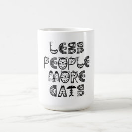 Taza De Café Less People  More Cats 