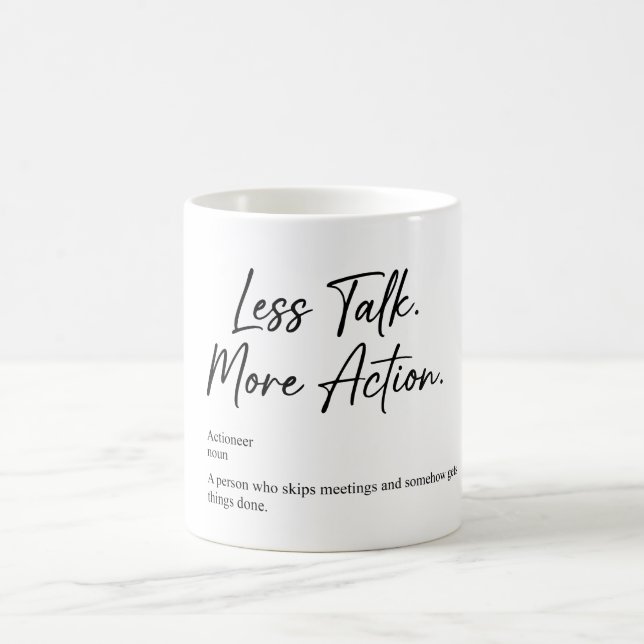 Taza De Café Less Talk More Action | Motivation Coffee Mug (Centro)