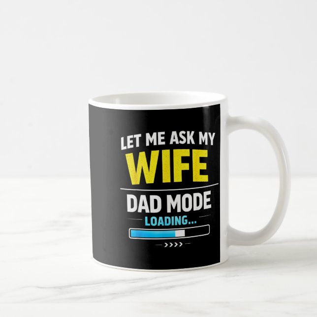 Taza De Café Let Me Ask My Wife Funny Retro Dad Father Husband  (Derecha)