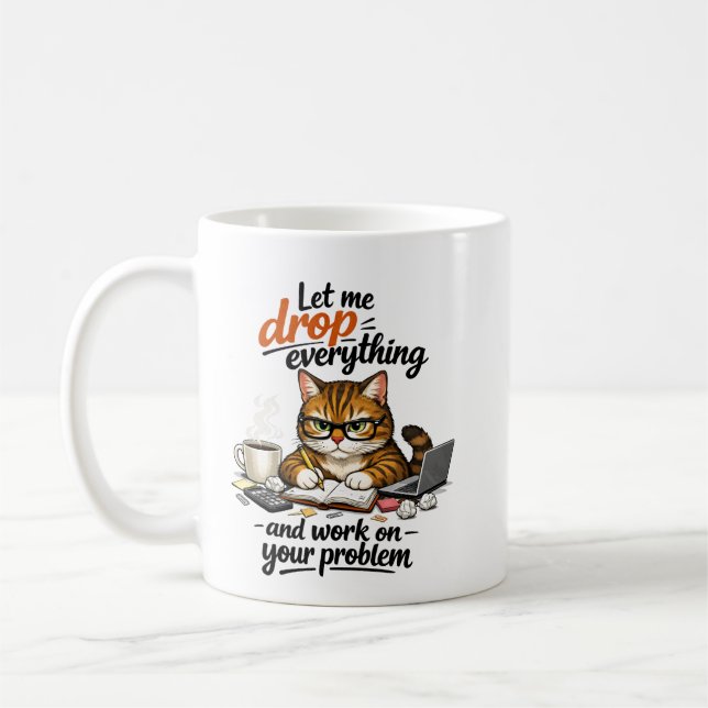Taza De Café Let Me Drop Everything Cat (Izquierda)