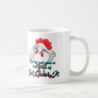 Taza De Café Let Me Get You A Tall Glass of GET OVER IT