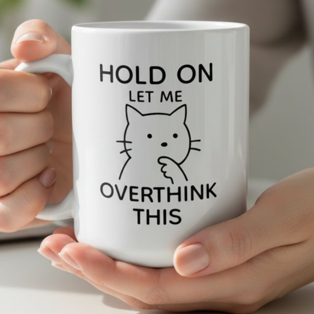 Taza De Café Let Me Overthink This Funny Cat Overthinking Quote (Subido por el creador)