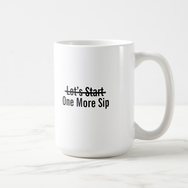 Taza De Café Let’s Start One More Sip (Derecha)