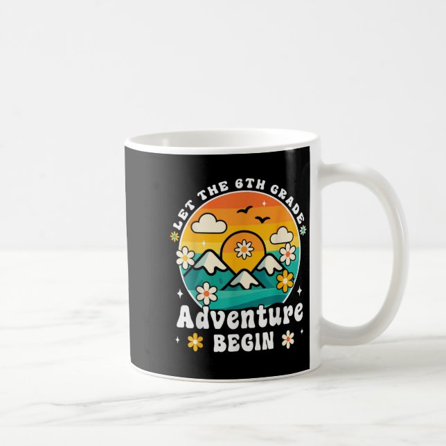 Taza De Café Let The 6th Grade Adventure Begin Retro First Day  (Derecha)