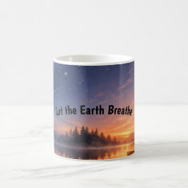 Taza De Café Let the Earth Breathe – Nature Calm Coffee Mug