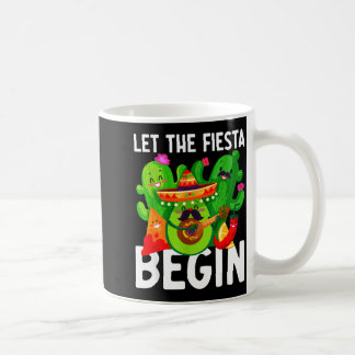 Taza De Café Let the fiesta begin funny cinco de mayo mexican L