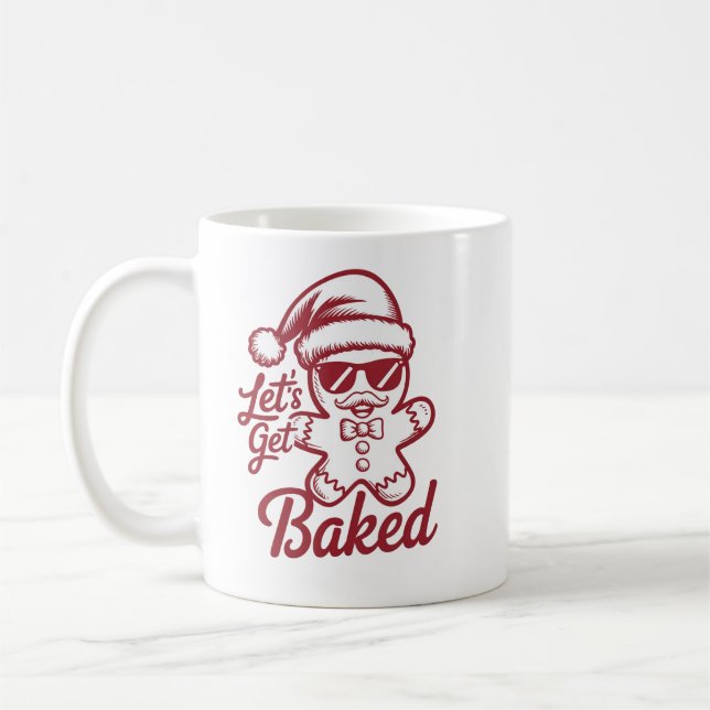Taza De Café Let's Get Baked Snarky Christmas Sarcastic Funny  (Izquierda)