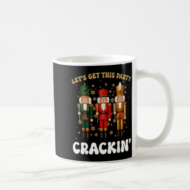 Taza De Café Lets Get This Party Crackin Christmas Nutcracker S (Derecha)