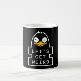 Taza De Café Lets Get Weird Penguin Funny Quirky Humor Quote