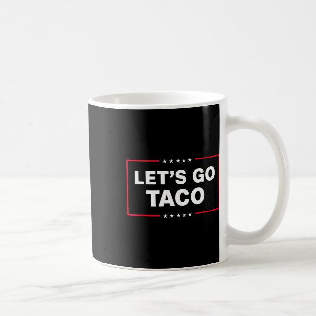 Taza De Café Let's Go Taco For Men Women Funny  (Derecha)