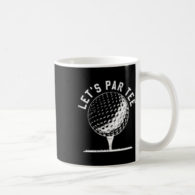Taza De Café Lets Par Tee Shirt Funny Golf Player Gift  (Derecha)