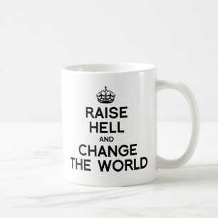 Taza De Café LEVANTA EL INFIERNO Y CAMBIA EL MUNDO.png