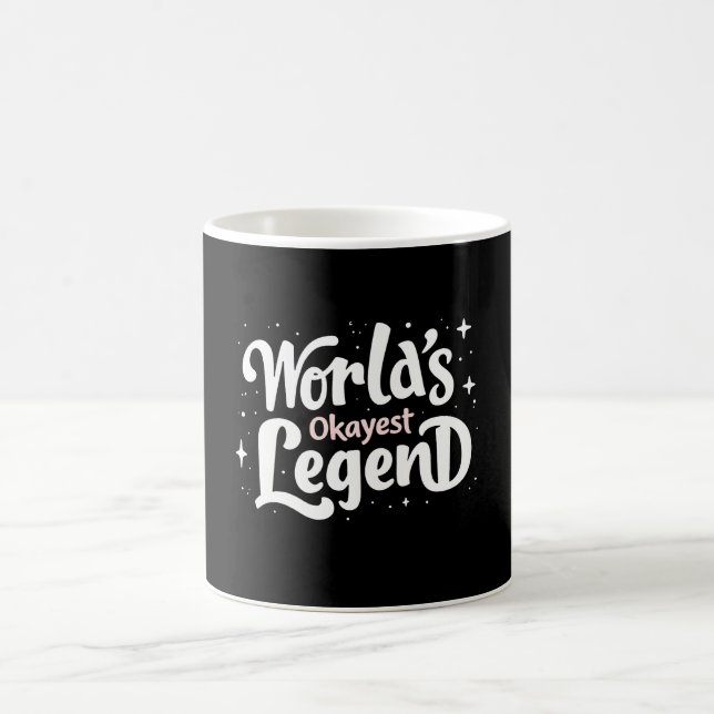 Taza De Café Leyenda Okayest del mundo - Cita divertida (Centro)