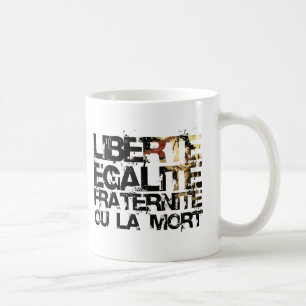 Taza De Café ¡LIberte Egalite Fraternite! ¡Revolución