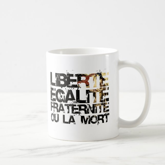 Taza De Café ¡LIberte Egalite Fraternite!  ¡Revolución (Derecha)