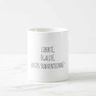 Taza De Café Liberté Égalité Pastis Apéro Citation Drôle