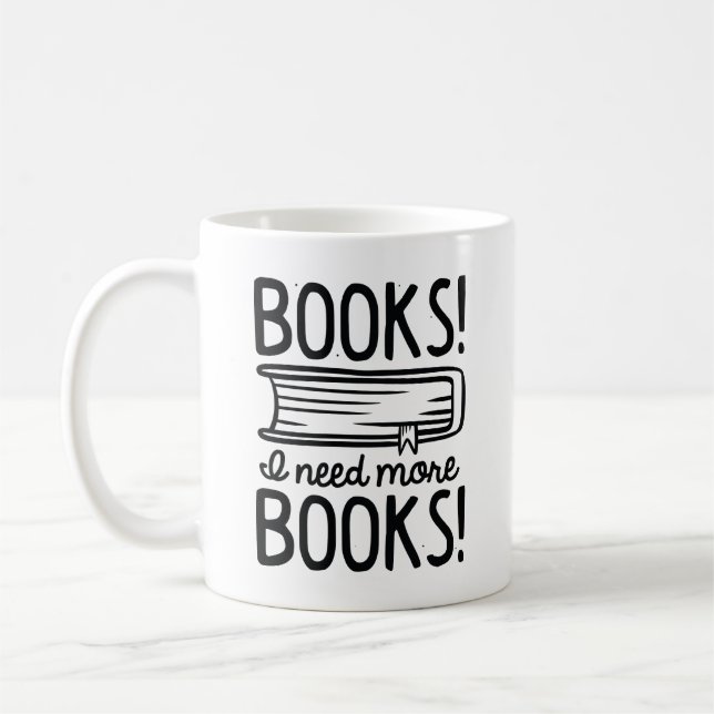 Taza De Café ¡Libros! ¡Necesito Más Libros! (Izquierda)