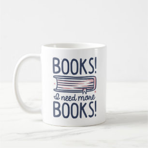 Taza De Café ¡Libros! ¡Necesito Más Libros!