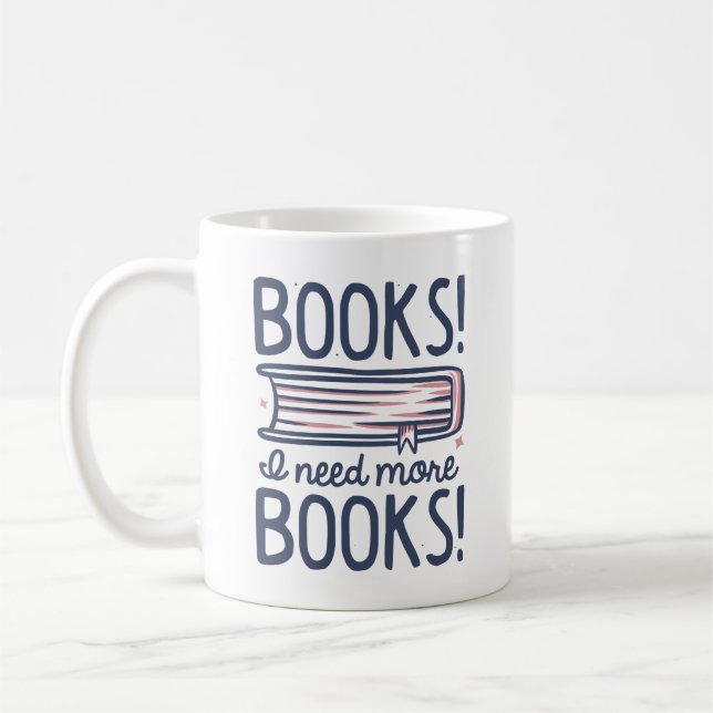 Taza De Café ¡Libros! ¡Necesito Más Libros! (Izquierda)