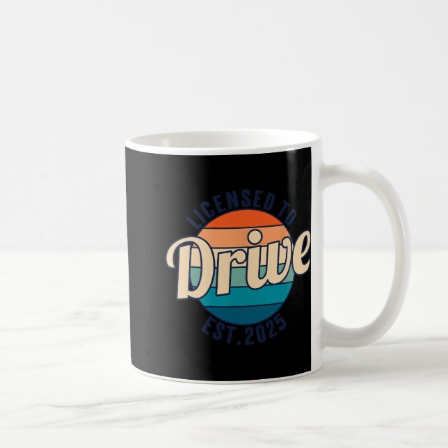 Taza De Café Licensed To Drive New Drivers License Est 2025  (Derecha)