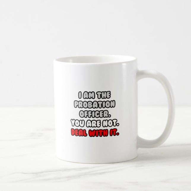 Taza De Café Lidiar con eso... Funny Probation Officer (Derecha)