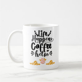 Taza De Café Life Happens Coffee Helps, Guay Caffeine