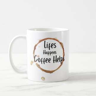 Taza De Café “Life Happens Coffee Helps Mug – Funny Coffee Love
