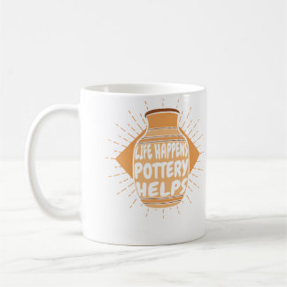 Taza De Café Life Happens Pottery Helps Hobby Pottery Pro Wheel