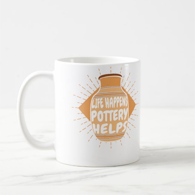Taza De Café Life Happens Pottery Helps Hobby Pottery Pro Wheel (Izquierda)