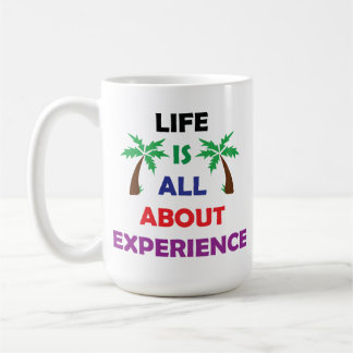 Taza De Café Life Is All About Experience Motivational Quote