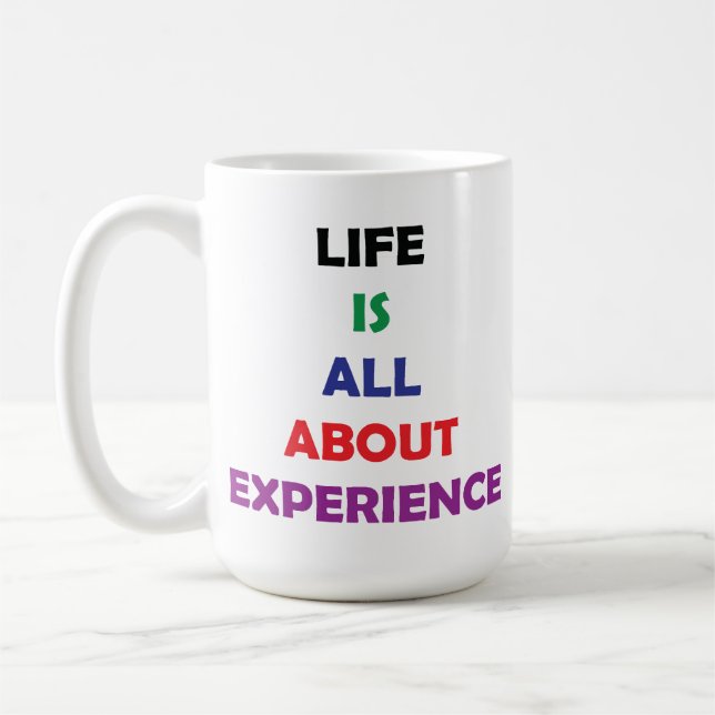 Taza De Café Life Is All About Experience Motivational Quote (Izquierda)