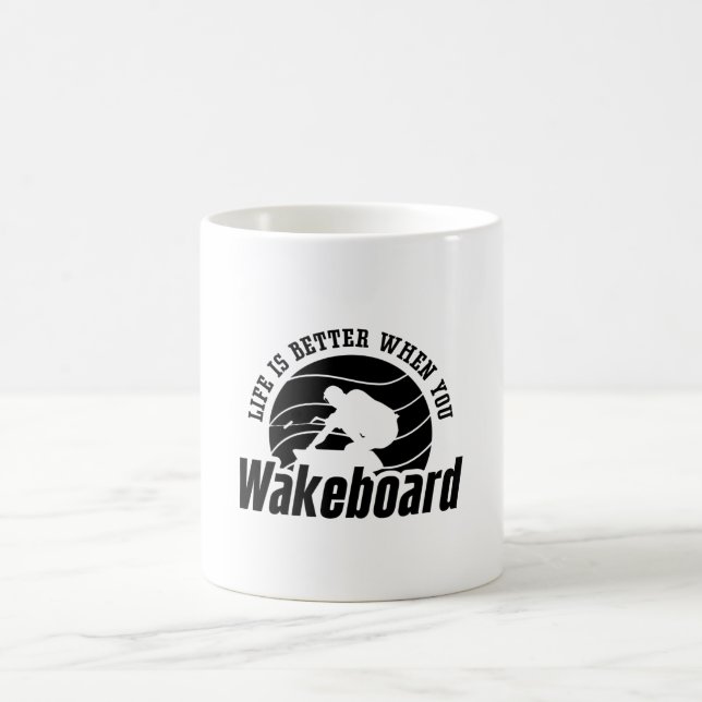 Taza De Café Life Is Better When You Wakeboarder Wakeboard (Centro)