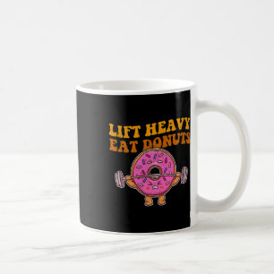 Taza De Café Lift Heavy Eat Donuts Funny Gym Lover