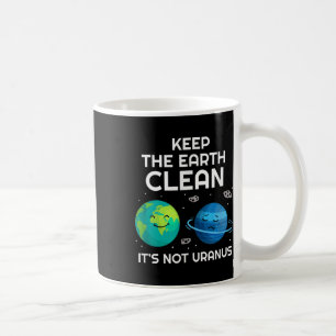 Taza De Café Limpiar la Tierra No Es Ambientalista Urano