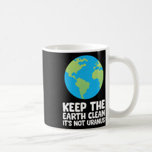 Taza De Café Limpiar la Tierra No es Urano 1