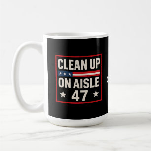 Taza De Café Limpieza de Aisle 47 contra política divertida con