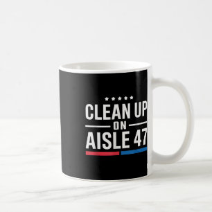 Taza De Café Limpieza De Aisle 47 Impeach 47 Anti Trump