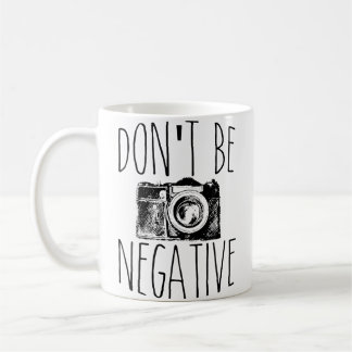 Taza De Café Lindo No Seas Negativo Chiste Cámara Foto Divertid