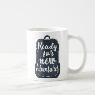 Taza De Café Listo Para Nuevas Aventuras