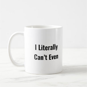 Taza De Café Literalmente no puedo ni citar a moda