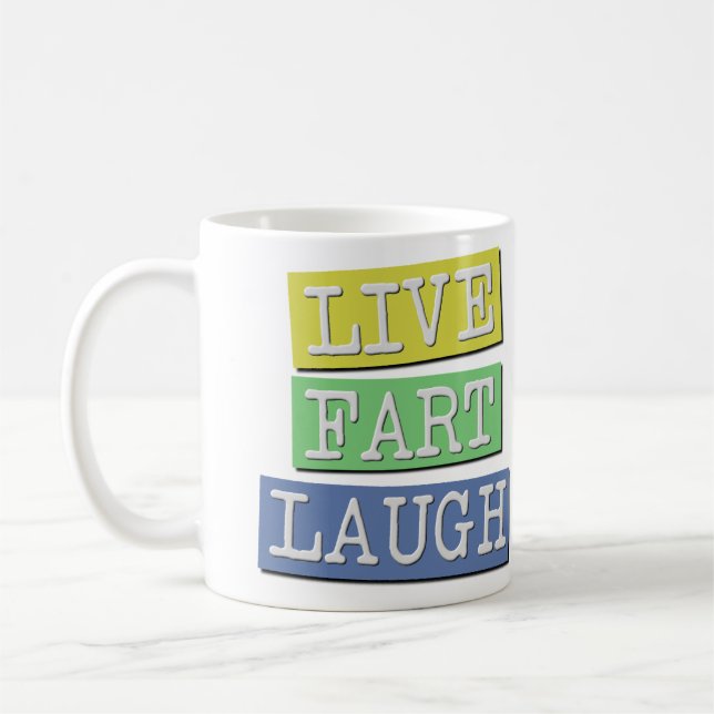Taza De Café Live Fart Laugh Fun (Izquierda)