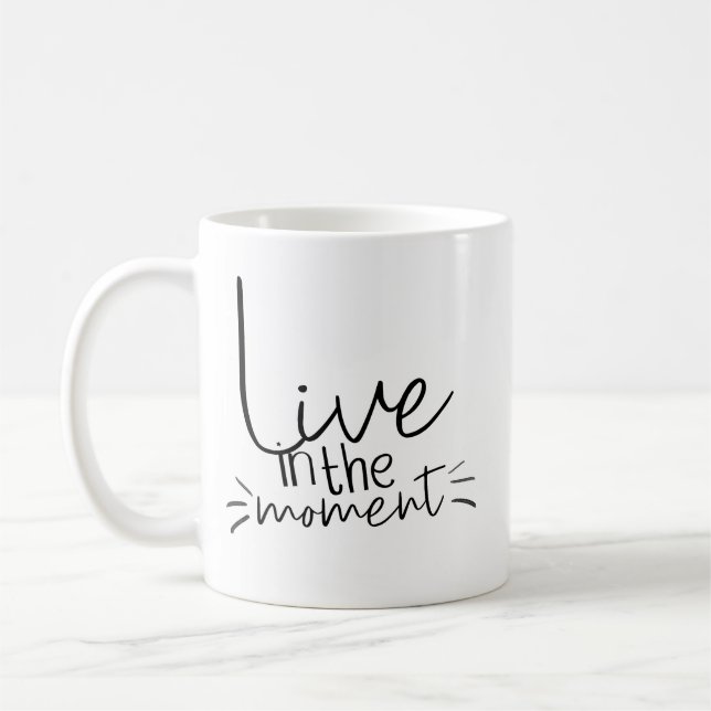 Taza De Café Live In the Moment Quote (Izquierda)