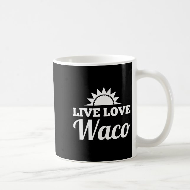 Taza De Café Live Love Waco  (Derecha)